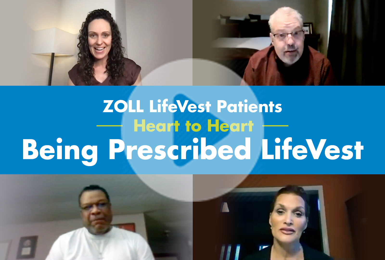 Play the Being Prescribed LifeVest Video